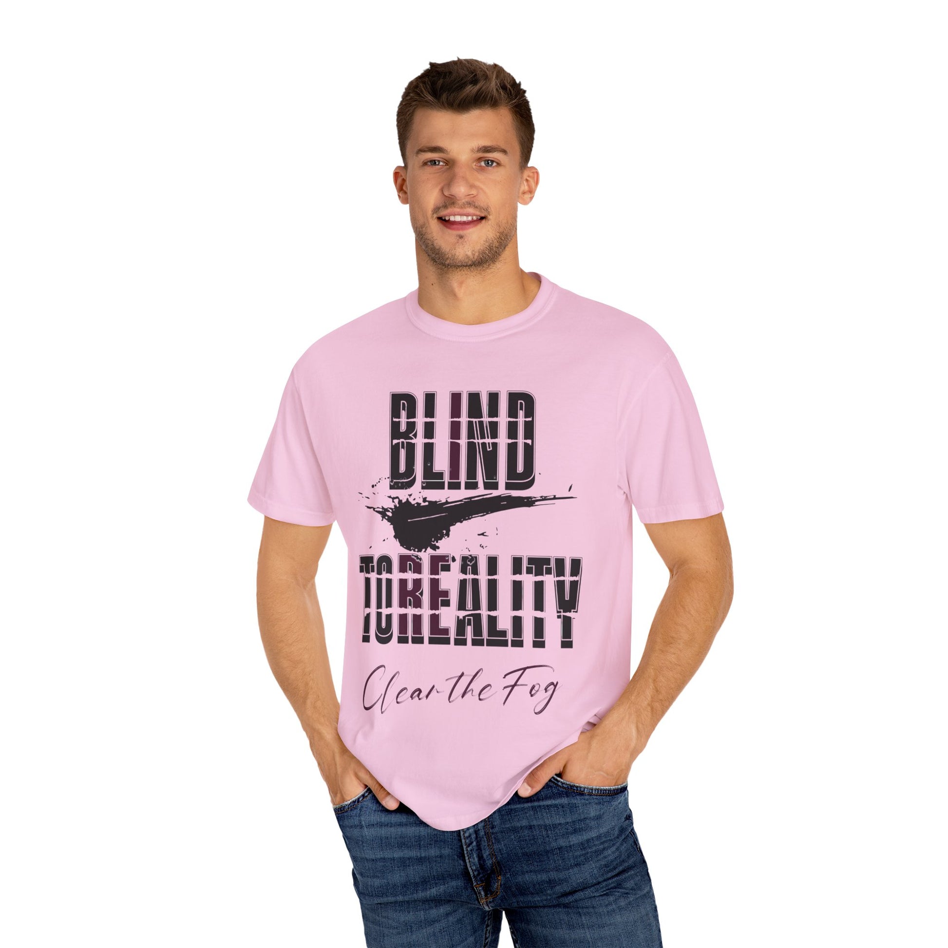 Unisex Garment-Dyed T-shirt with 'Blind to Reality - Clear the Fog' Design, Casual Wear, Gift for Dreamers, Inspirational Tee, [...]