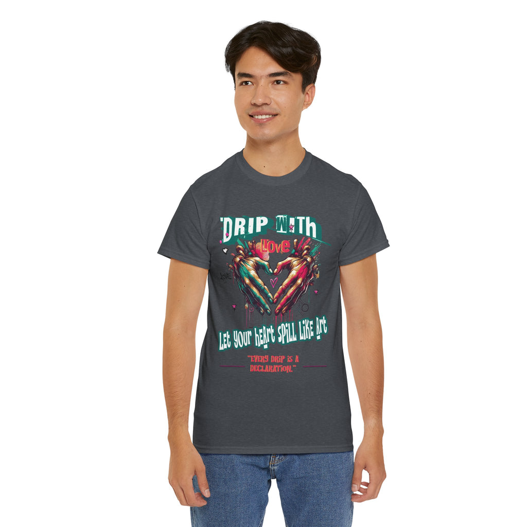 Graphic Tee: DRIP WITH Love Streetwear Design
