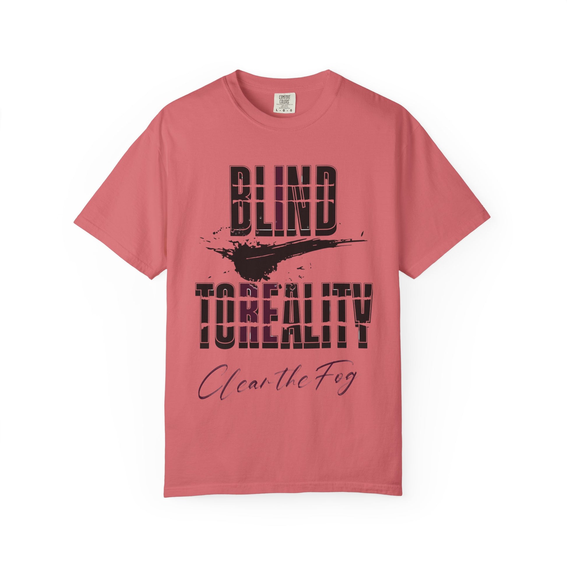 Unisex Garment-Dyed T-shirt with 'Blind to Reality - Clear the Fog' Design, Casual Wear, Gift for Dreamers, Inspirational Tee, [...]