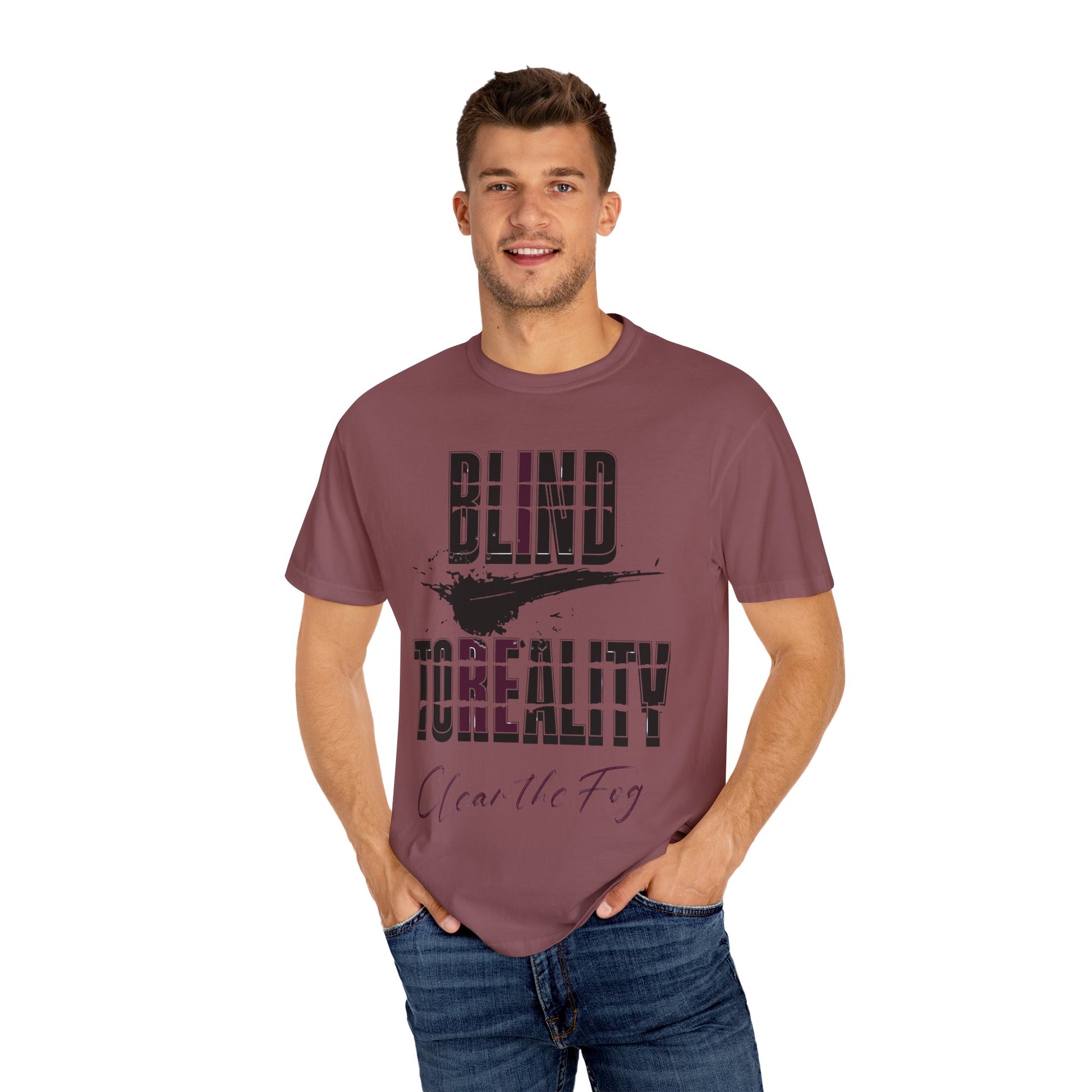Unisex Garment-Dyed T-shirt with 'Blind to Reality - Clear the Fog' Design, Casual Wear, Gift for Dreamers, Inspirational Tee, [...]
