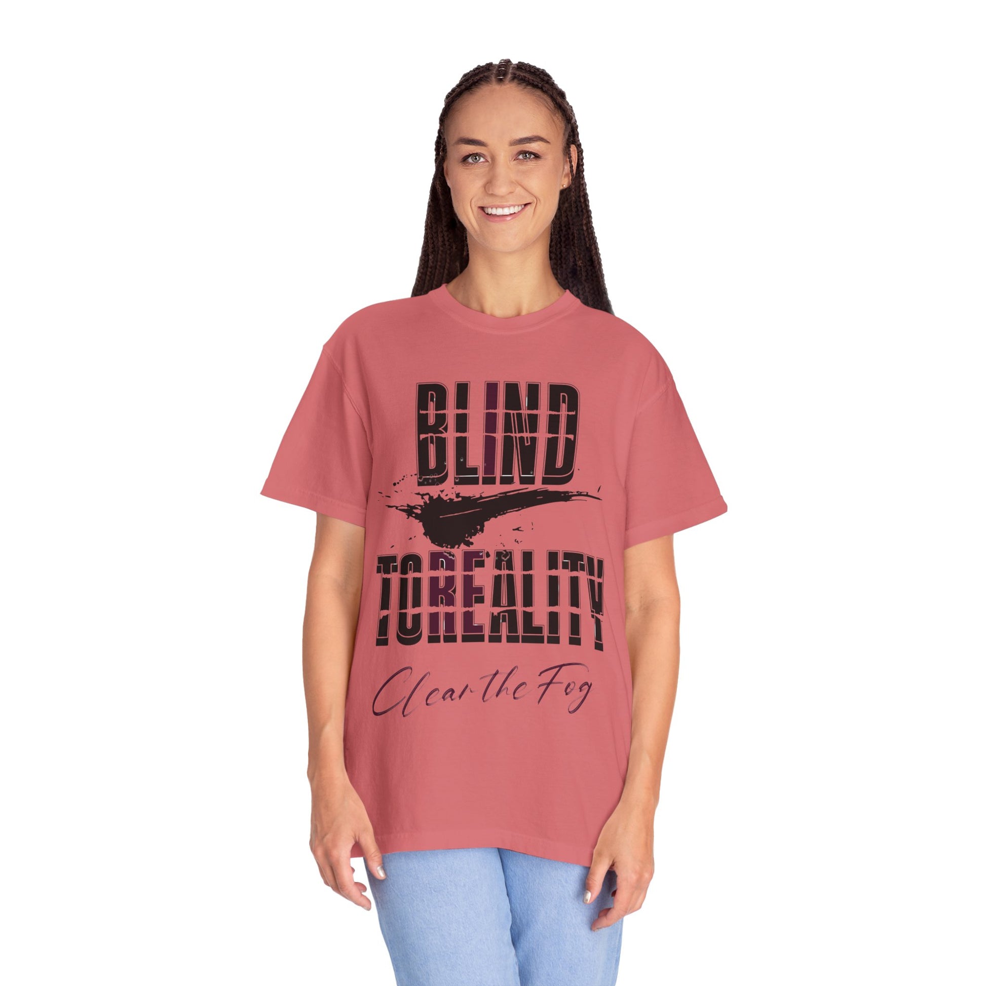 Unisex Garment-Dyed T-shirt with 'Blind to Reality - Clear the Fog' Design, Casual Wear, Gift for Dreamers, Inspirational Tee, [...]