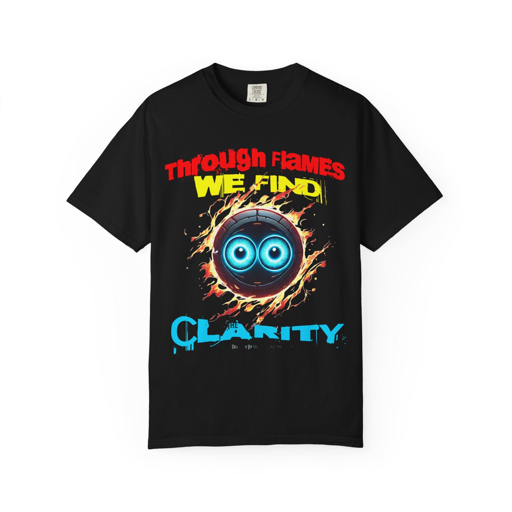 Through Flames Clarity T-shirt | Inspirational Graphic Tee for Youth, Unisex Casual Wear, Perfect Gift for Occasions, Motivational T-shirt